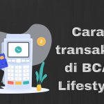 cara transaksi di BCA Lifestyle